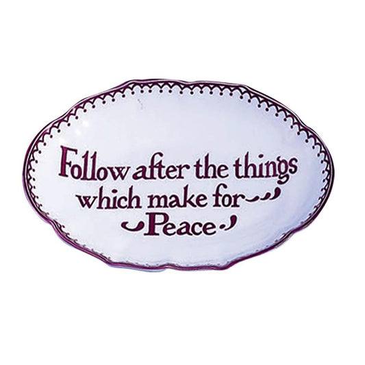 Follow After The Things Which Make For Peace