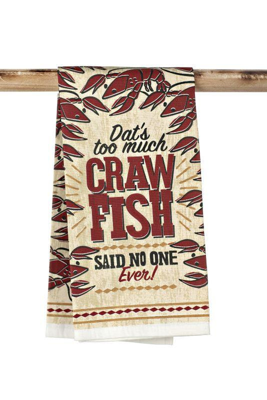 Kitchen Towel-Dat's Too Much Crawfish